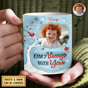 I'm Always With You - Memorial Personalized Mug - Sympathy Gift For Family Members